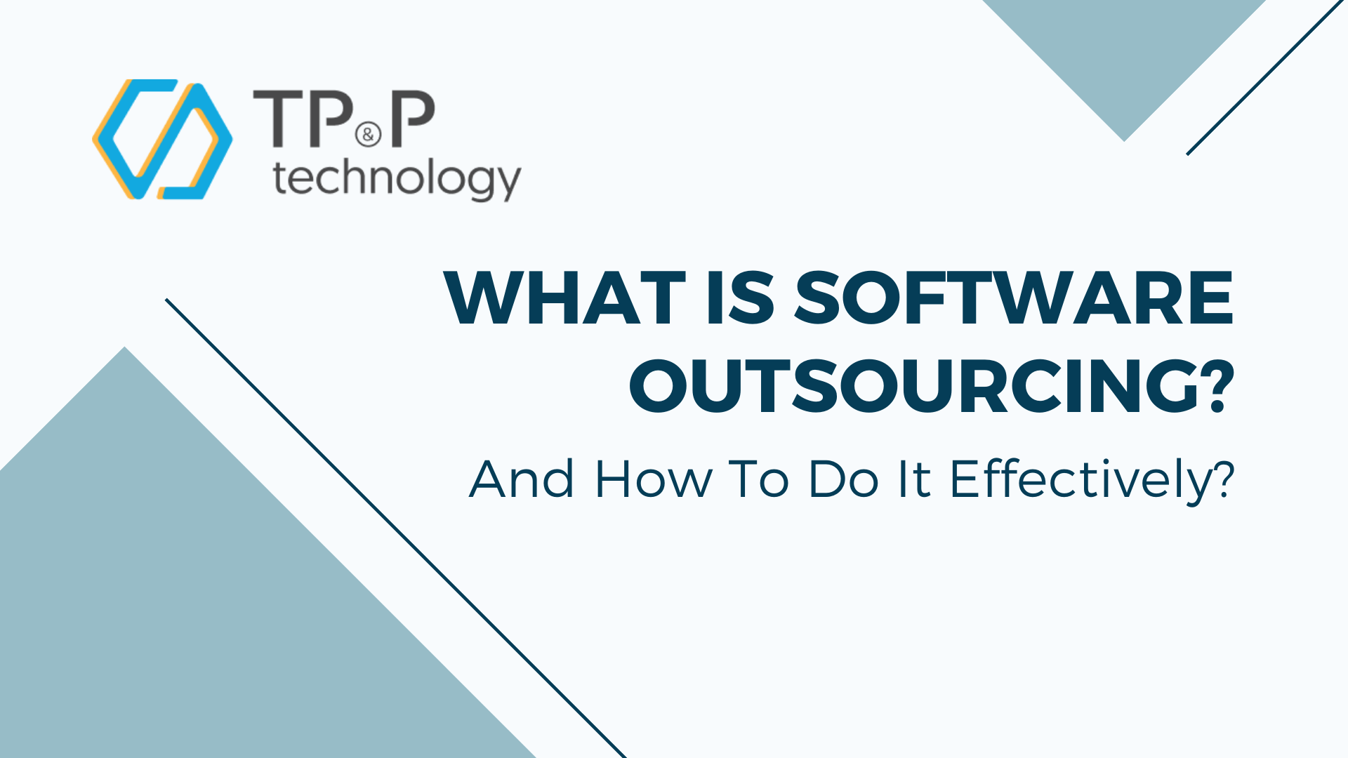 What is Software Outsourcing? And How To Do It Effectively?