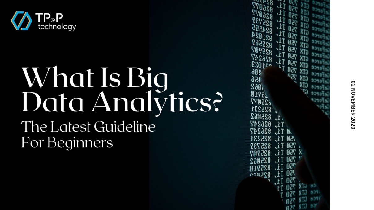 What Is Big Data Analytics? The Latest Guideline For Beginners