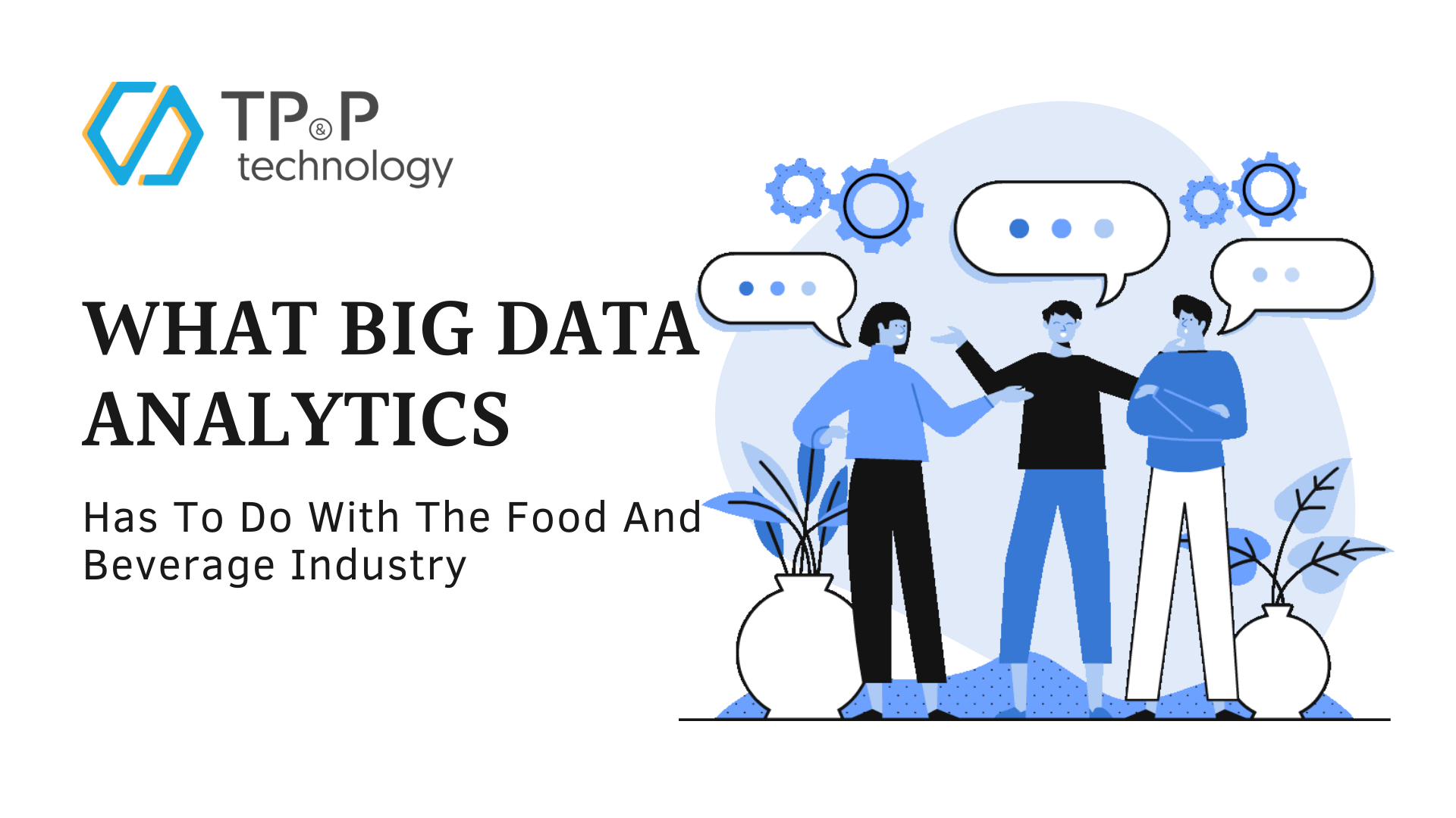 What Big Data Analytics Has To Do With The Food And Beverage Industry